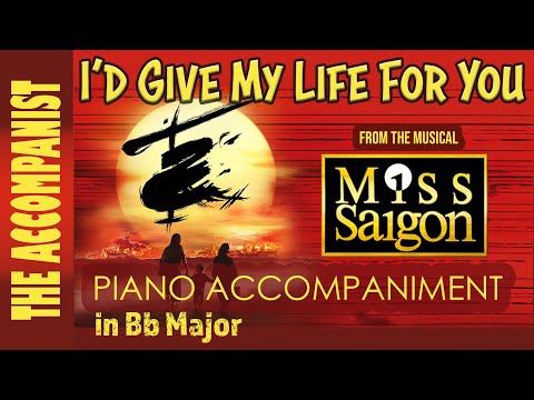 I'd Give My Life For You (from Miss Saigon) - Piano Accompaniment in Bb [Karaoke lyrics in CC]