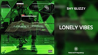 Shy Glizzy - Lonely Vibes (432Hz)