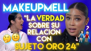 Makeupmell Revela Toda La Verdad de su Relación con Sujeto