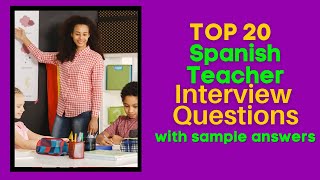 Top 20 Spanish Teacher Interview Questions and Answers in 2024