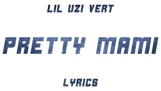Lil Uzi Vert - Pretty Mami (Lyrics)