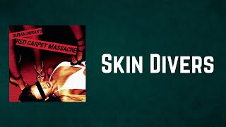 Duran Duran - Skin Divers (Lyrics)