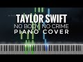 Taylor Swift - no body, no crime ft. HAIM piano cover | instrumental