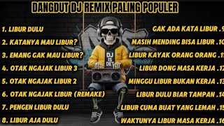 Download lagu DANGDUT DJ REMIX PALING POPULER – LIBUR DULU FULL BASS | DJ IS DET mp3
