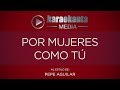 Karaokanta - Pepe Aguilar - Por mujeres como tú