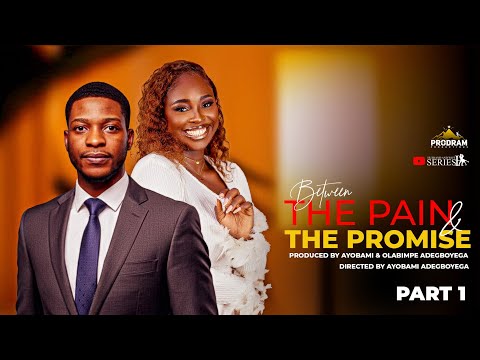 BETWEEN THE PAIN AND THE PROMISE Part 1 = Husband and Wife Series Episode 287 by Ayobami Adegboyega