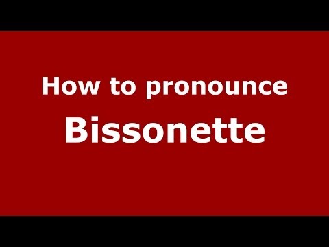 How to pronounce Bissonette