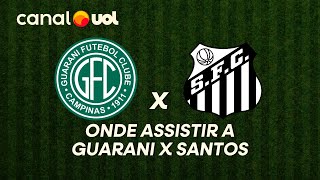 GUARANI X SANTOS: ONDE ASSISTIR À TRANSMISSÃO AO VIVO DO JOGO E HORÁRIO PELO PAULISTÃO