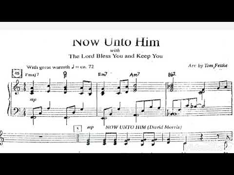 Now Unto Him [Medley] w/ Sevenfold Amen - Tom Fettke