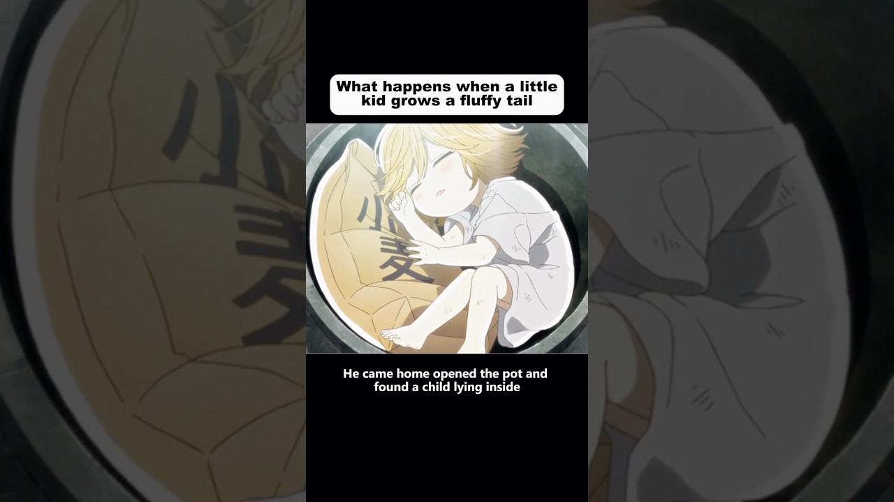 What happens when a little kid grows a fluffy tail?#anime #animeedit #baby #tail #department