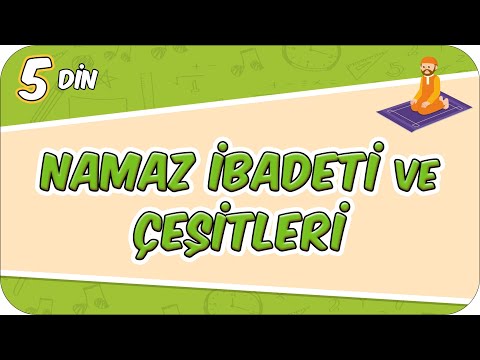 Namaz İbadeti ve Çeşitleri 📖 5DIN2 #2026