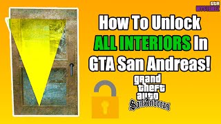 How To Unlock ALL Interiors in GTA San Andreas!