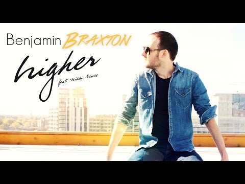 Benjamin BRAXTON Higher (feat. Nikki Renee)