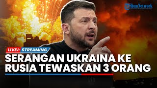 Serangan Besar-besaran Ukraina ke Rusia Tewaskan 3 Orang hingga  AS Desak Zelensky Relakan Wilayah