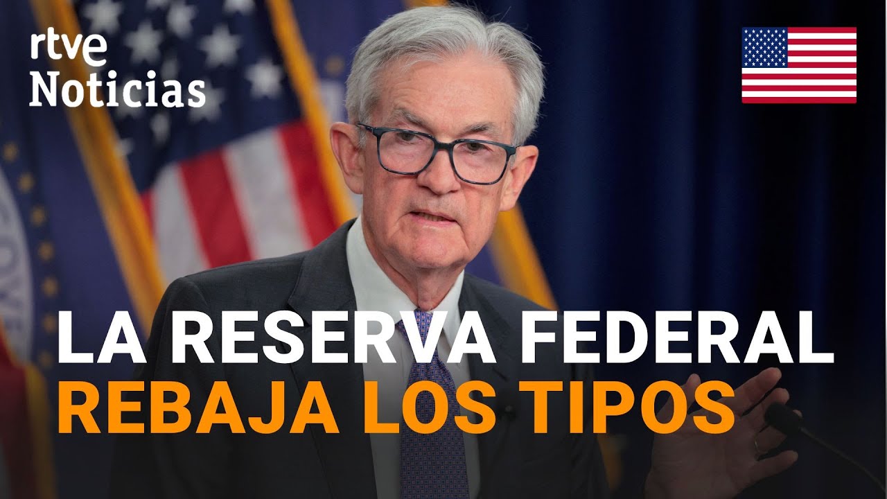The US Federal Reserve cuts interest rates by 0.25 points | RTVE