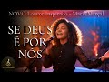 NOVO LOUVOR SE DEUS É POR NÓS INSPIRADO MARIA MARÇAL TRÁS RESTAURAÇÃO PARA SEU LAR