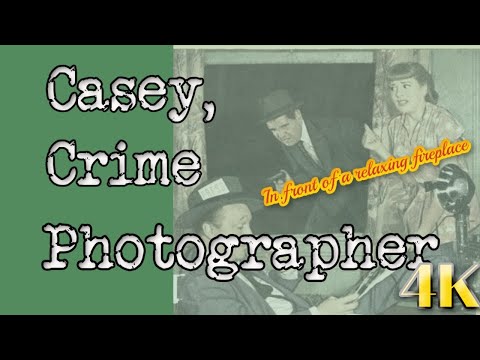 Casey Crime Photographer 👉The Handkerchief/ Old Time Radio With A 4K Fireplace