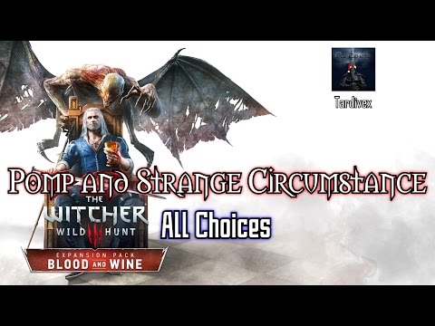 [The Witcher 3: Blood and Wine] Pomp and Strange Circumstance - All Choices + Endings