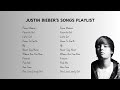 Justin Bieber S Old Song Playlist 2010 2014 Part 2 2