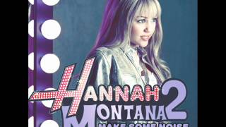 Hannah Montana Meet Miley Cyrus - Make Some Noise [HQ]