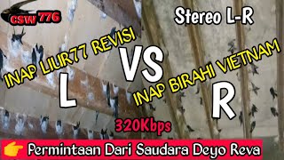 Download lagu SUARA INAP STEREO - INAP LIUR77 REVISI VS INAP BIRAHI VIETNAM - BISA DIGUNAKAN DI RBW BARU DAN LAMA mp3