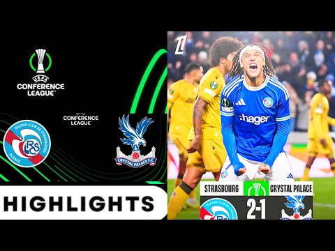 Résumé du match Strasbourg - Crystal Palace (2-1) | Conference League 2025 | RC Strasbourg Palace...