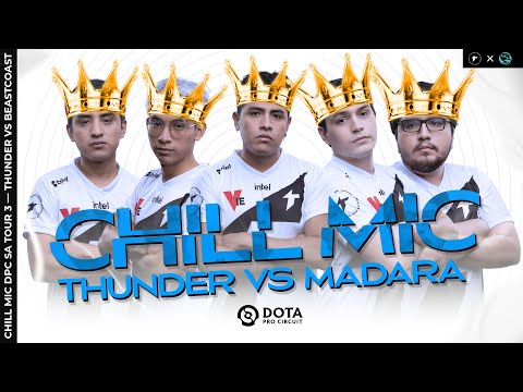 #13 CHILL MIC I TRICAMPEONES I THUNDER AWAKEN VS MADARA (BEASTCOAST) - DPC SA TOUR III