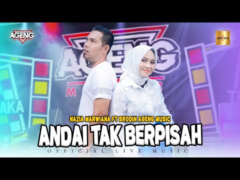Nazia Marwiana ft Brodin Ageng Music - Andai Tak Berpisah (Official Live Music)