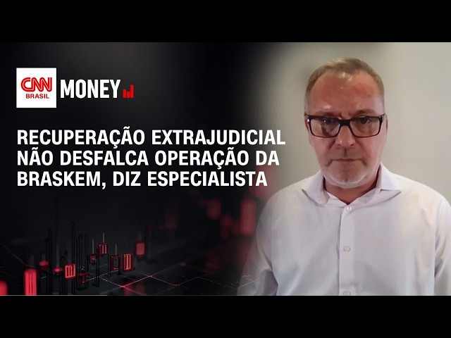 Recuperação extrajudicial não desfalca operação da Braskem, diz especialista | MONEY NEWS