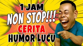 Download lagu 1 JAM NON STOP!!! CERITA HUMOR LUCU #ceritalucu #ceritahumor mp3