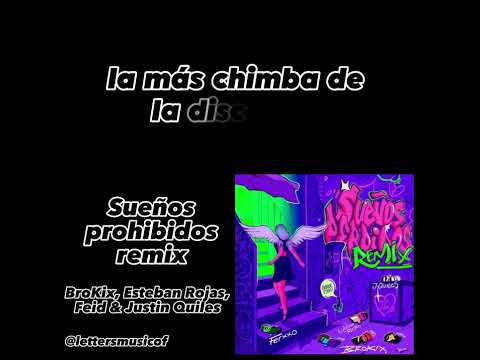 Sueños Prohibidos Remix - BroKix, Esteban Rojas Ft. Feid & Justin Quiles (video lyrics)