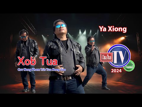 Ya Xiong - Xob Tua  -  New MV 2024-25