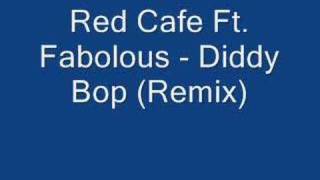 Diddy Bop (Remix) - Red Cafe Ft. Fabolous