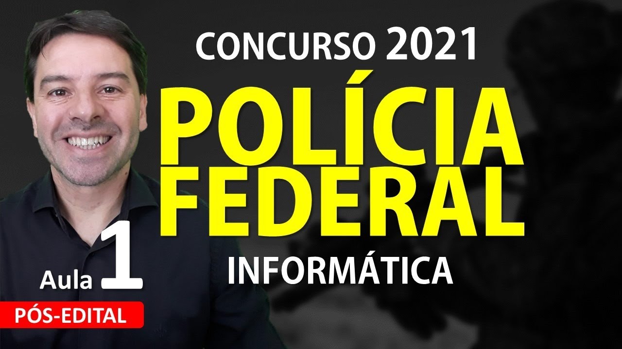 Polícia Federal Concurso 2021 PF | Aula 1 de Informática | Pós-Edital