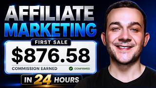 How I'd Make My First Affiliate Sale in 24 Hours (Full Tutorial)