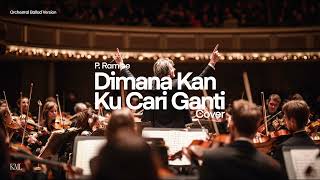 Download lagu P. Ramlee • Dimana Kan Ku Cari Ganti (Ibu Mertuaku OST) (Female Cover) • Orchestral Ballad Version mp3