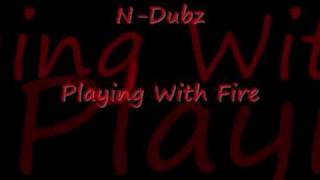 playing with fire n-dubz