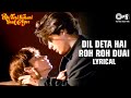 Dil Deta Hai Ro Ro Duhai Lyrical Pooja B Rahul R Pooja B Alka Y Phir Teri Kahani Yaad Aayee