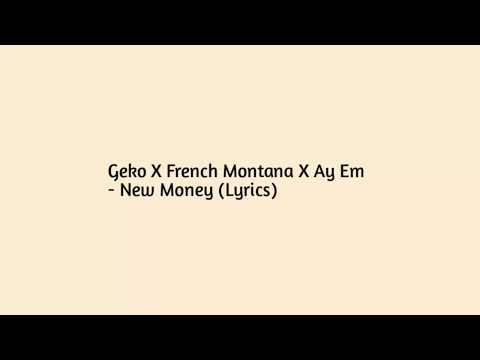 Geko x French Montana x Ay Em - New Money [Lyrics Video]