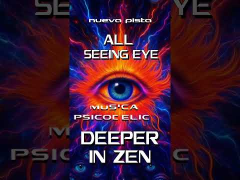 Música Psicodélica Deeper in Zen  - ALL SEEING EYE