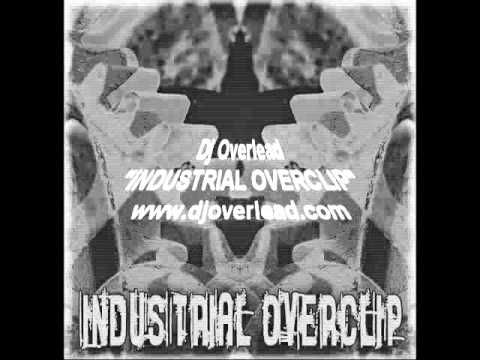 HARDCORE/DEATHCORE - DJ OVERLEAD - INDUSTRIAL OVERCLIP