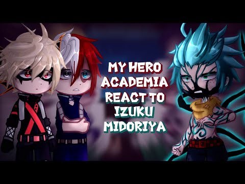 My hero academia react to Izuku Midoriya / Deku || Class-1A || no ships || Gacha React
