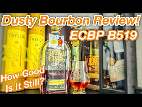 Elijah Craig Barrel Proof B519 Bourbon Review  *** Re-Trying A Dusty Bottle!