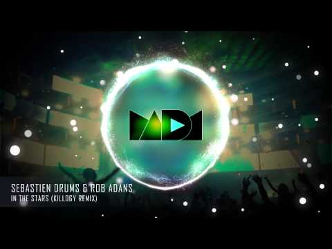 Sebastien Drums & Rob Adans ft. Erik Karl - In The Stars (Killogy Remix)