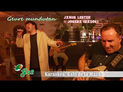 Geure mundutan (Janus Lester ft Joseba Irazoki)