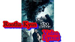Rootha Kyun Lyrics | Shaarib &amp; Toshi Feat. Mohit Chauhan/ Payal Dev | 1920 London ( 2016 )