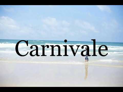 How To Pronounce Carnivale🌈🌈🌈🌈🌈🌈Pronunciation Of Carnivale