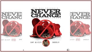 Shy Glizzy ft Skooly - Never Change (Music Video)