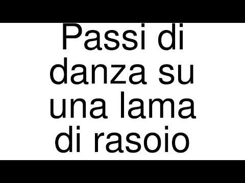 How to Pronounce correctly Passi di danza su una lama di rasoio (Movie)