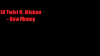 Lil Twist ft. Mishon - New Money